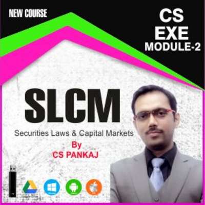 CS Executive Module 2: Securities Laws & Capital Markets (SLCM )